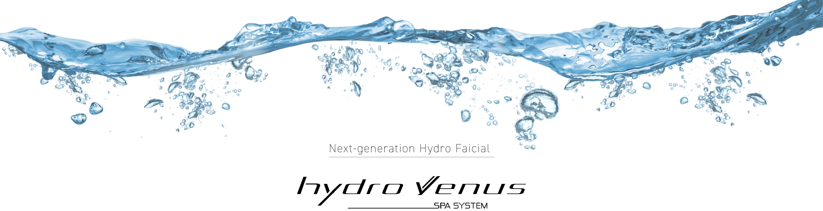 Next-generation Hydro Faicial